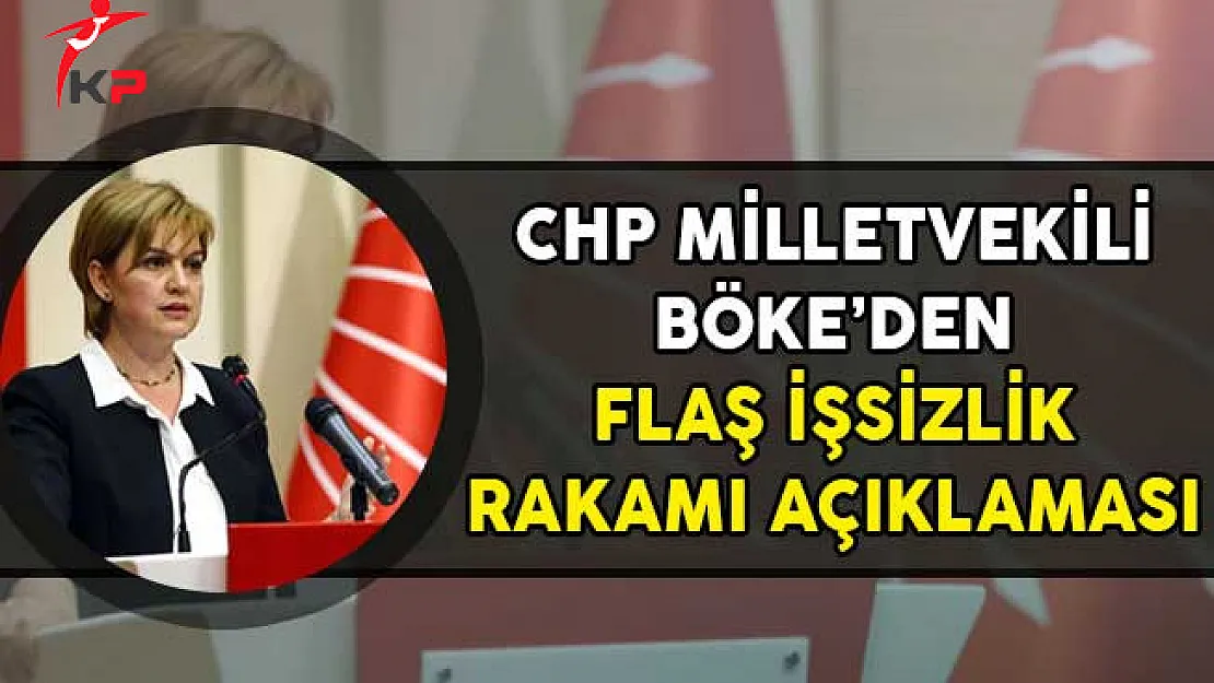 CHP İzmir Milletvekili Böke'den Flaş İşsizlik Rakamı Açıklaması!