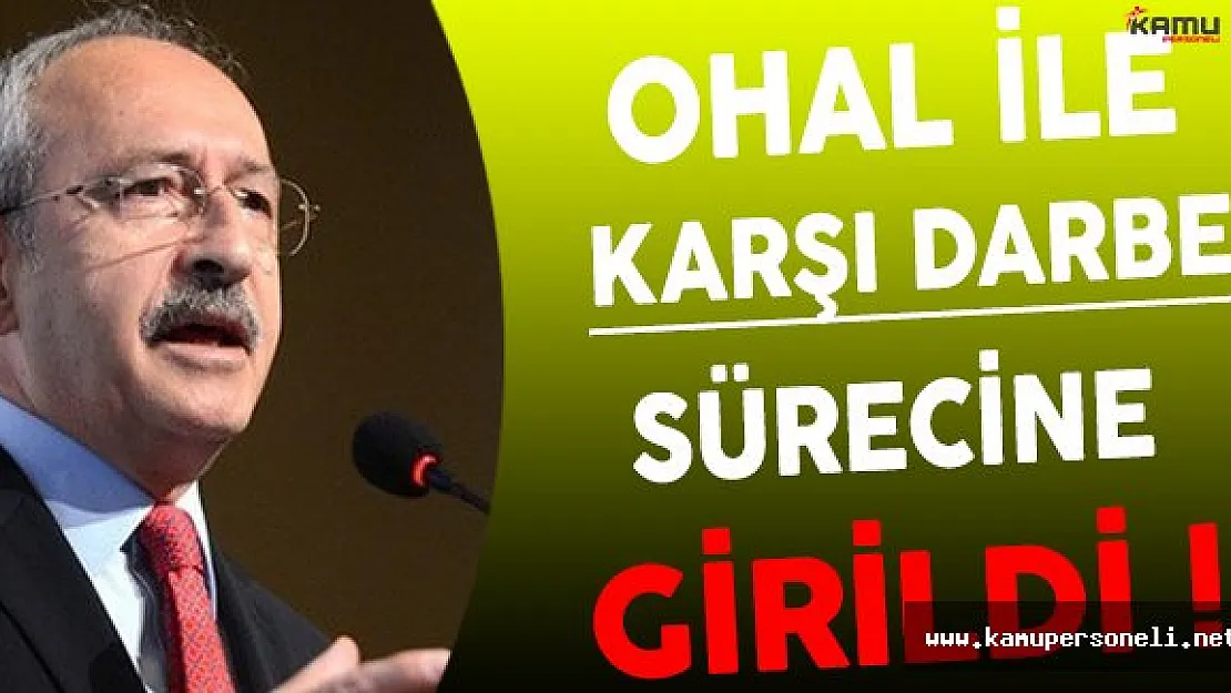 CHP Lideri Kılıçdaroğlu'ndan OHAL Hakkında Önemli Açıklamalar !