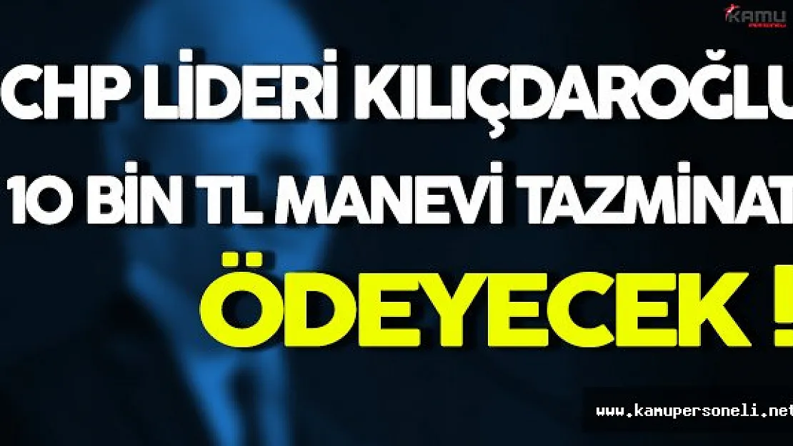 CHP Lideri TÜRGEV'e 10 Bin TL Manevi Tazminat Ödeyecek!