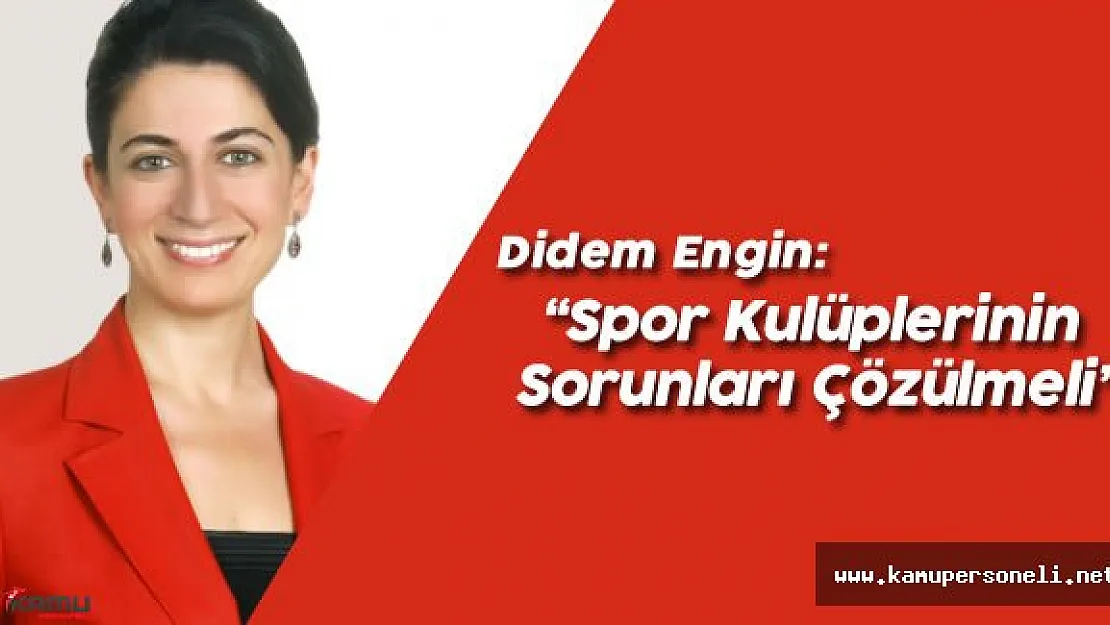 CHP Milletvekili ENGİN:" Amatör Spor Kulüplerinin Sorunlarını Çözmeliyiz"