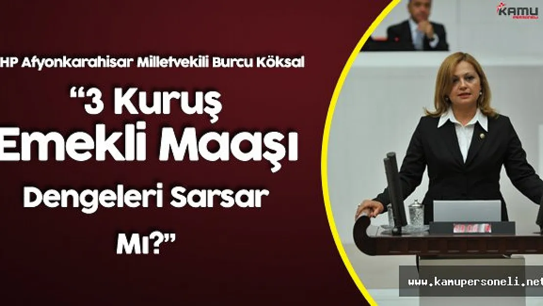 CHP Milletvekili Köksal'dan 'Emeklilikte Yaşa Takılanlar' Sitemi