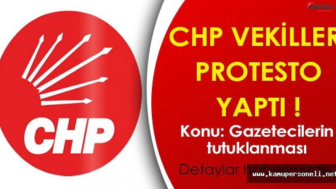 CHP Milletvekillerinden Cumhuriyet Gazetesi Gazetecilerinin Tutuklanmasına Protesto