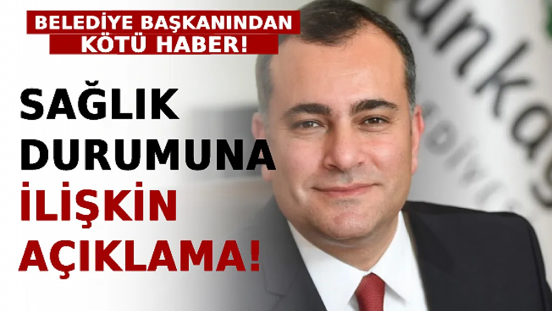 CHP'li Belediye Başkanından Kötü Haber! Sağlık Durumuna İlişkin Açıklama Geldi!