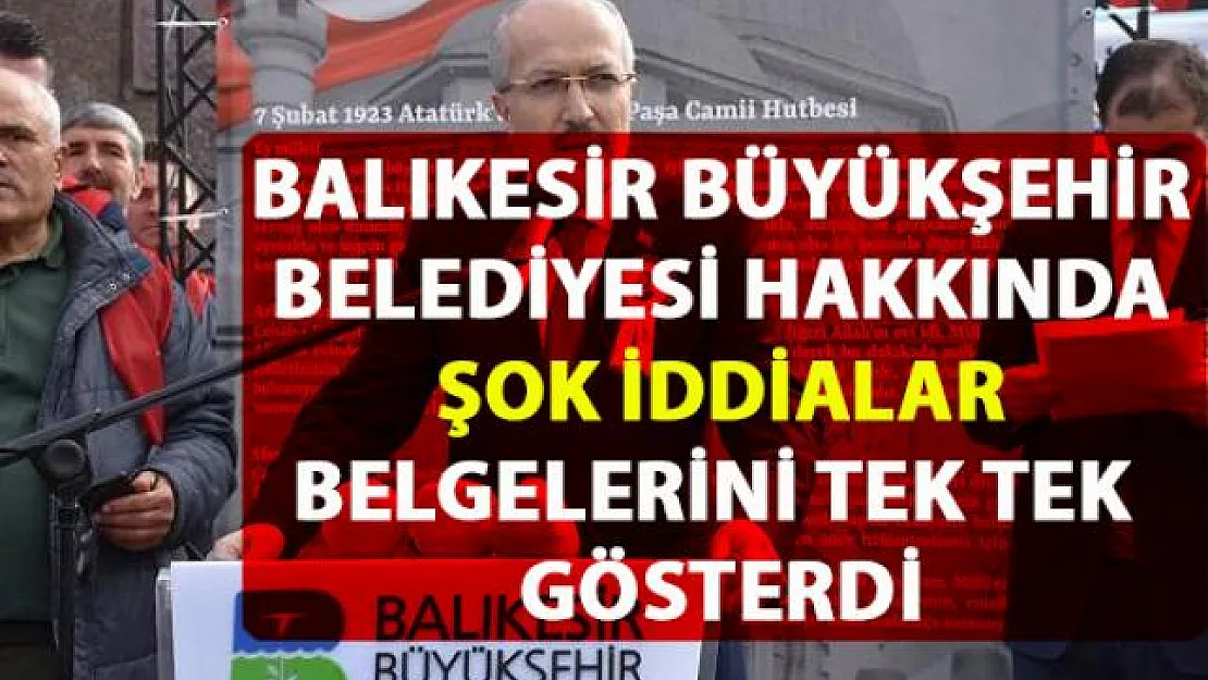 CHP'li Ensar Aytekin, Balıkesir Büyükşehir Belediyesi hakkında şok iddialarda bulundu
