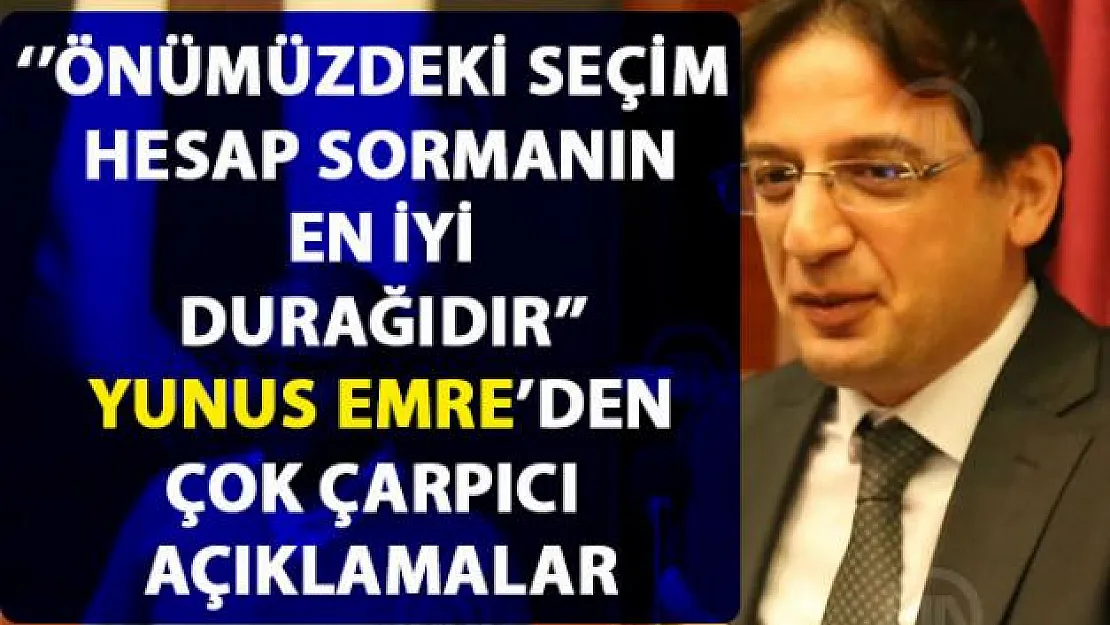 CHP'li Yunus Emre, yerel seçimlerin AKP'ye ders vermek için iyi bir fırsat olduğunu söyledi