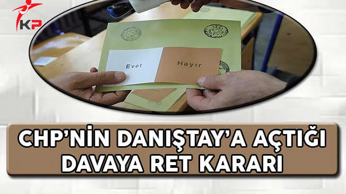 CHP'nin Danıştay'a Açtığı Davaya Ret Kararı