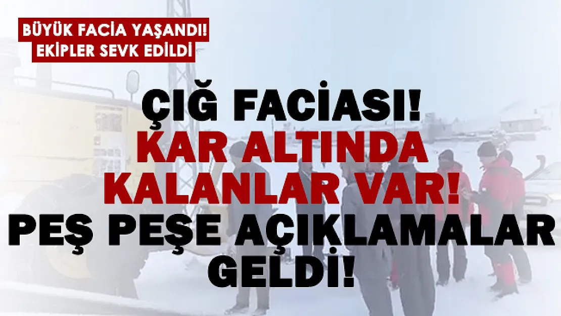Çığ faciası yaşandı! Kar altında kalanlar var! Çok sayıda ekip..