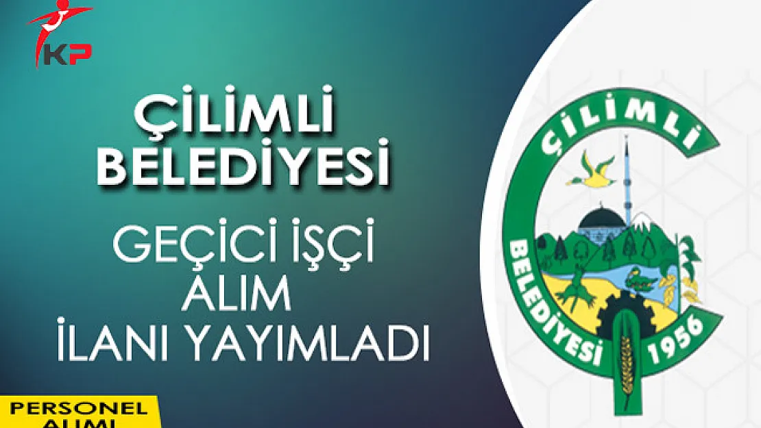 Çilimli Belediyesi Geçici İşçi Alım İlanı