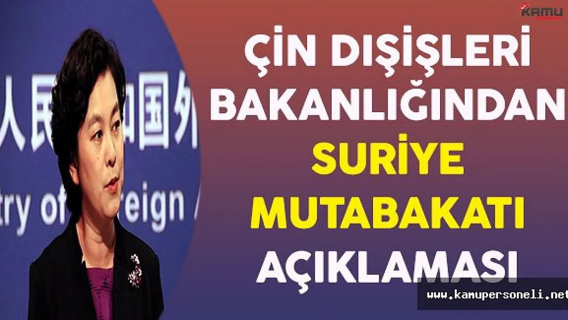 Çin Dışişleri Bakanlığından Suriye Mutabakatı Hakkında Açıklama