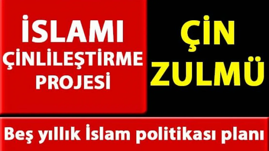 Çin'in beş yıllık islam politikası ana hatları belirlendi