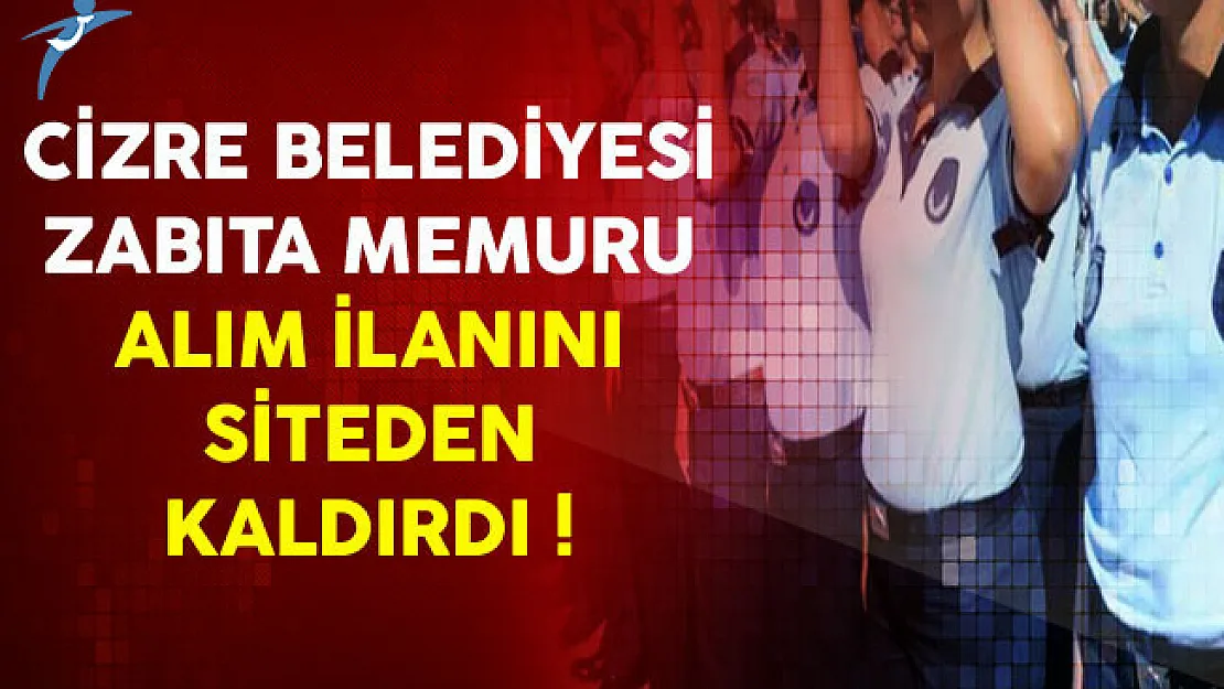 Cizre Belediyesi Personel Alım İlanını Sitesinden Kaldırdı !