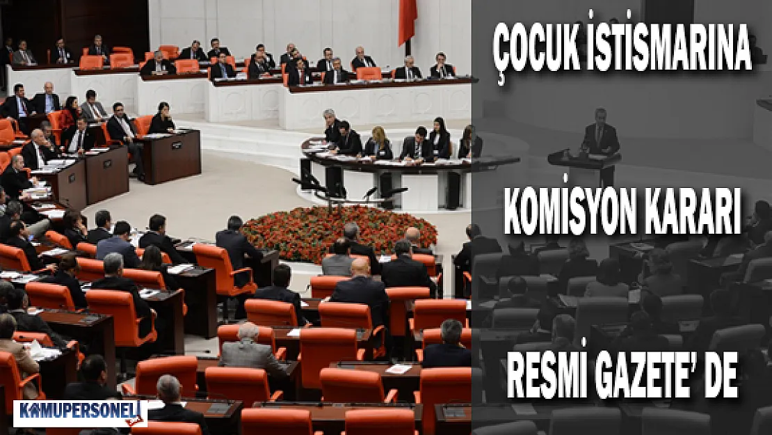 Çocuk İstismarına Komisyon Kararı Resmi Gazete' de