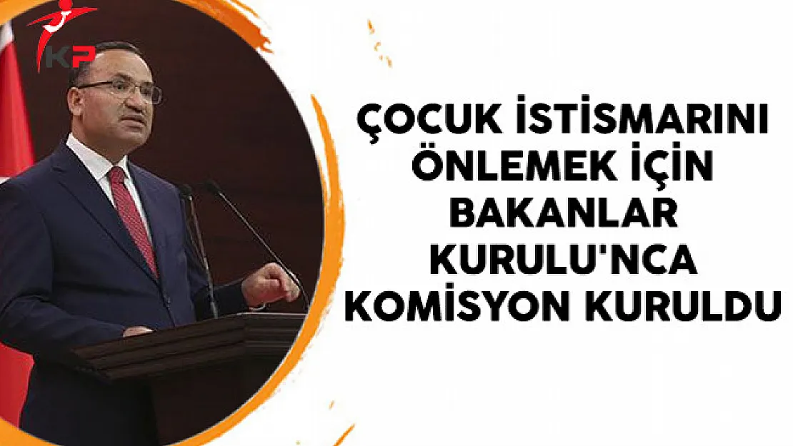 Çocuk İstismarını Önlemek İçin Bakanlar Kurulu'nca Komisyon Kuruldu