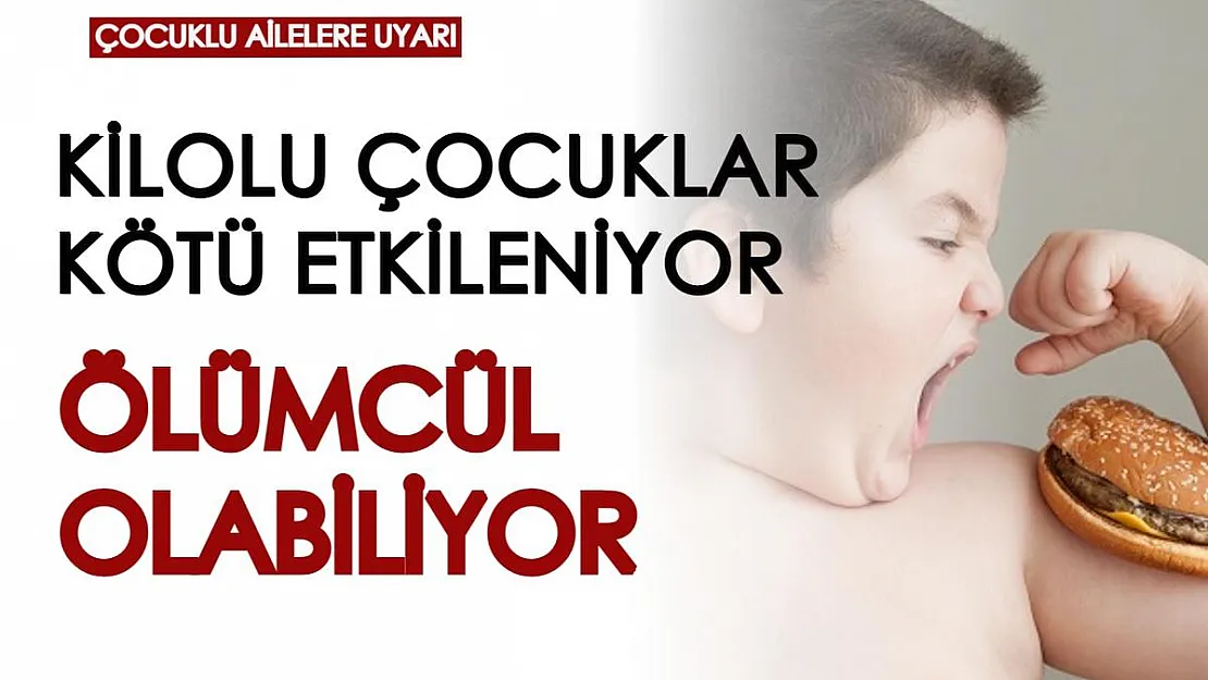 Çocuklu aileler dikkat! Kilolu çocuklar bundan çok daha fazla etkileniyor, ölümcül olabiliyor