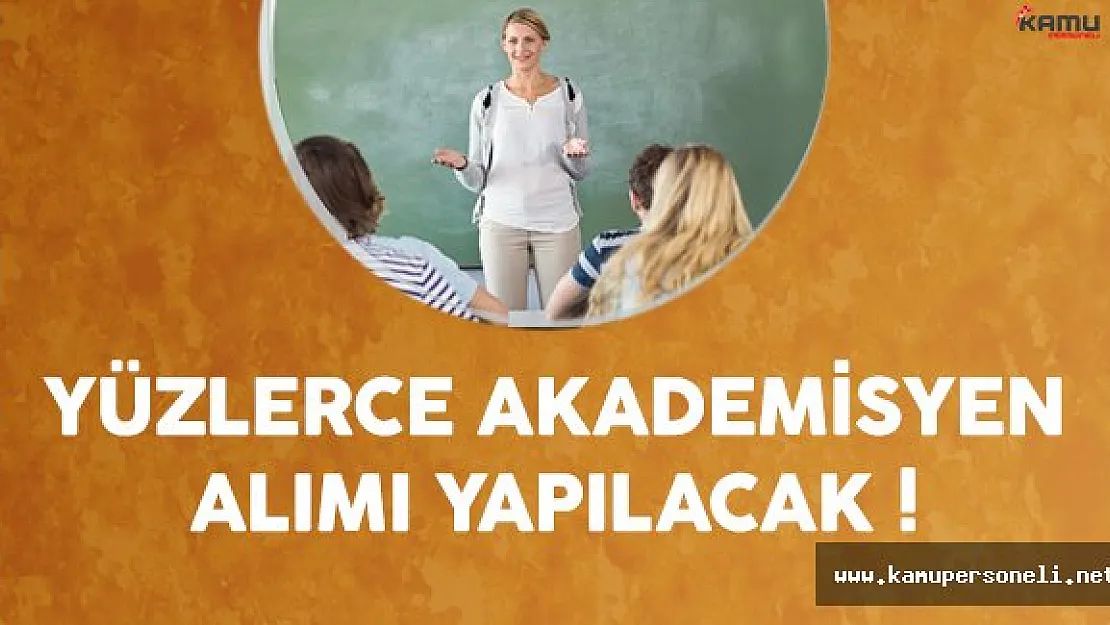 Çok sayıda üniversite yüzlerce akademik personel alımı yapacak