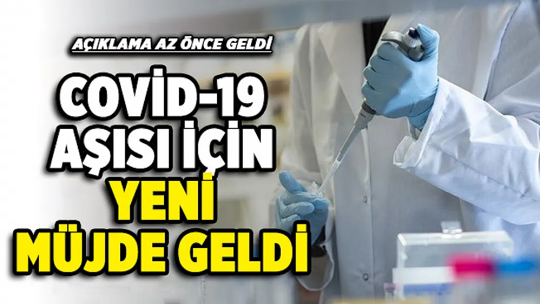 Corona virüsü aşısı için müjde duyuruldu!