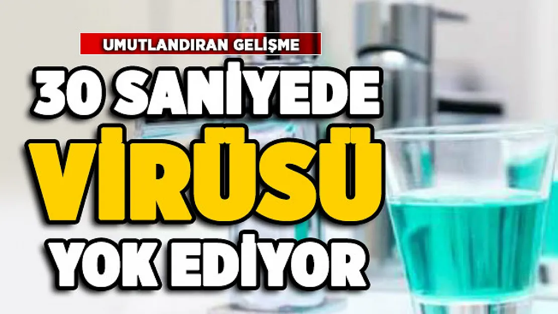 Corona virüsü salgınında umutlandıran gelişme! 30 saniyede virüsü yok ediyor