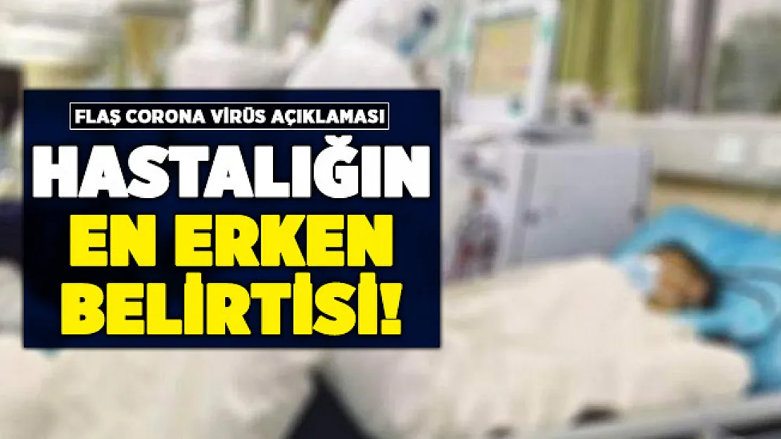 Corona virüsün en erken belirtisi açıklandı! Bu belirtiye dikkat