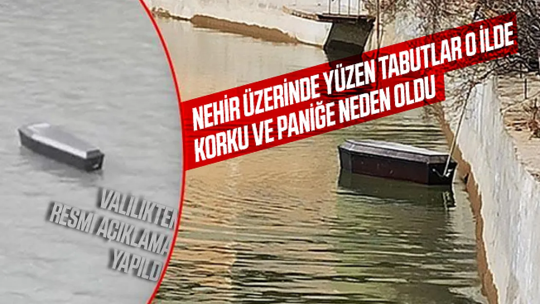Çoruh Nehri üzerinde tabutlar korku ve paniğe neden oldu! Resmi açıklama geldi