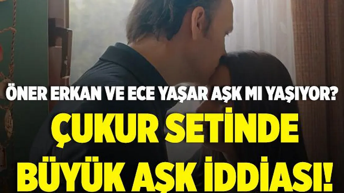 Çukur setinde büyük aşk iddiası! Öner Erkan ile Ece Yaşar aşk mı yaşıyor?
