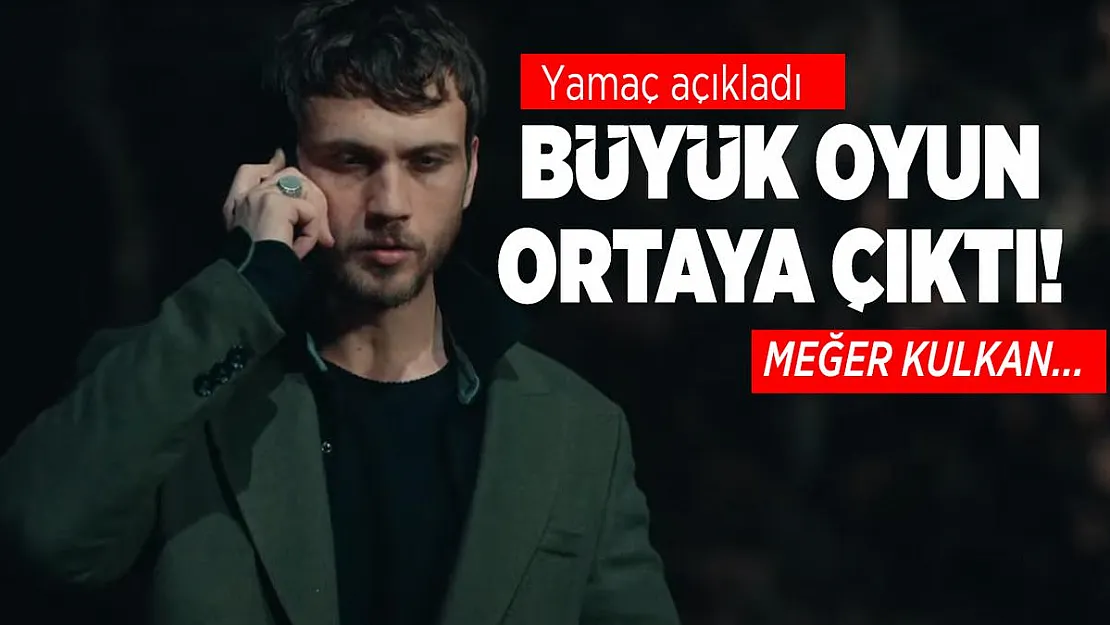 Çukur'da Yamaç'ın büyük oyunu ortaya çıktı! Meğer Kulkan...