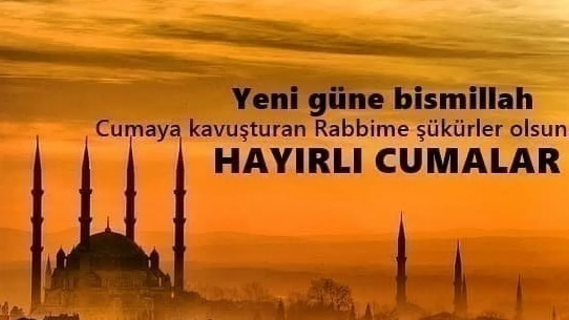 CUMA MESAJLARI 2022: En güzel, yeni, kısa, uzun, anlamlı Cuma mesajları! Hayırlı Cumalar mesajları