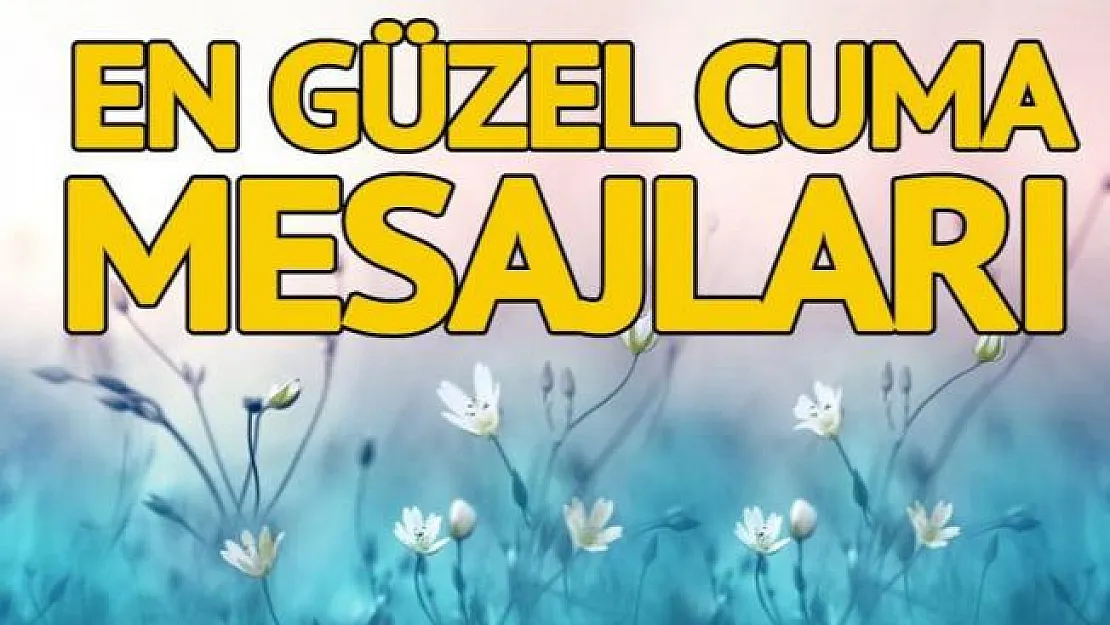 Cuma mesajları! 4 Eylül resimli, anlamlı, kısa ve öz Cuma mesajları..