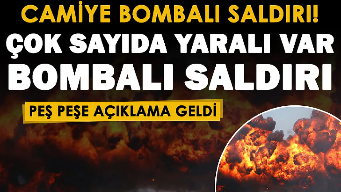 Cuma namazında camiye bombalı saldırı! Çok sayıda yaralı var