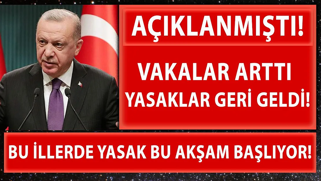 Cumhurbaşkanı Erdoğan açıklamıştı! Bu illerde bu akşam sokağa çıkma yasağı uygulanacak!