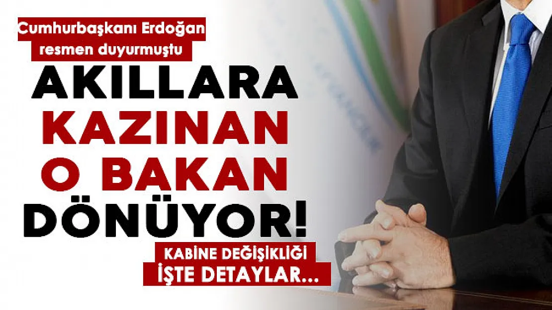 Cumhurbaşkanı Erdoğan açıklamıştı! Kabine değişikliği: Akıllara kazınan o bakan geri dönüyor