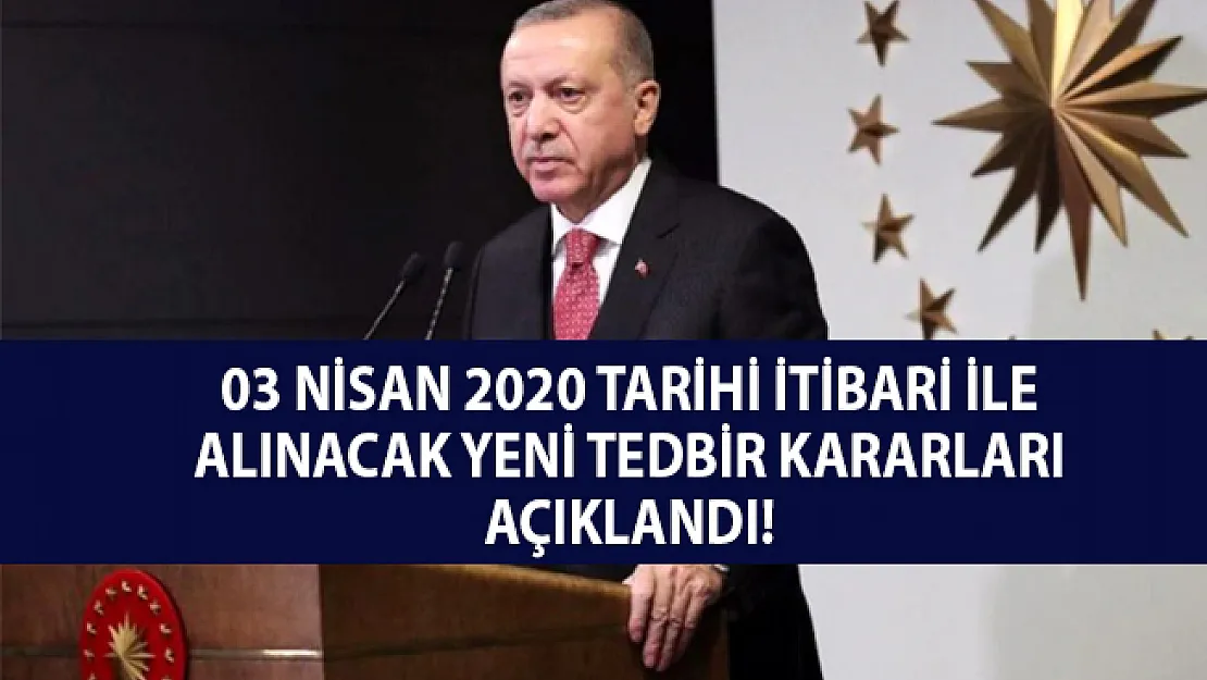 Cumhurbaşkanı Erdoğan alınan yeni tedbir kararlarını açıkladı!