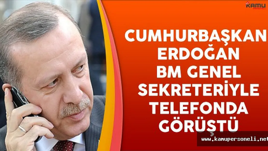 Cumhurbaşkanı Erdoğan BM Genel Sekreteri Antonio Guterres İle Görüştü