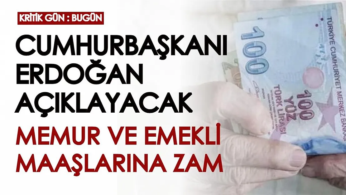 Cumhurbaşkanı Erdoğan bugün açıklayacak! Kritik gün: Zamlı emekli ve memur maaşları...