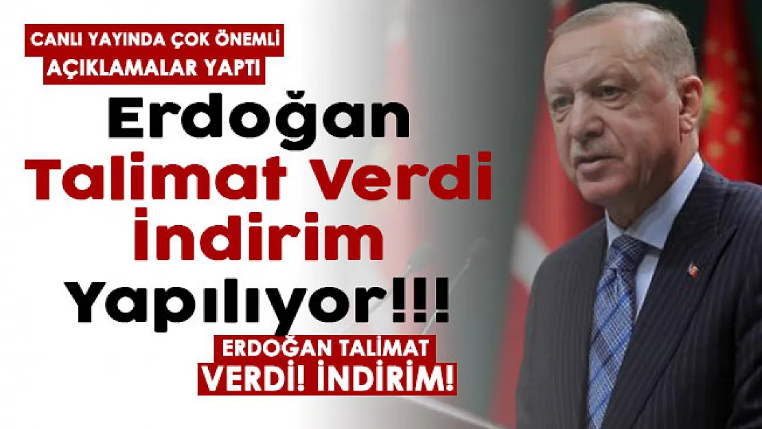 Cumhurbaşkanı Erdoğan canlı yayında talimat verdi! İndirim geliyor