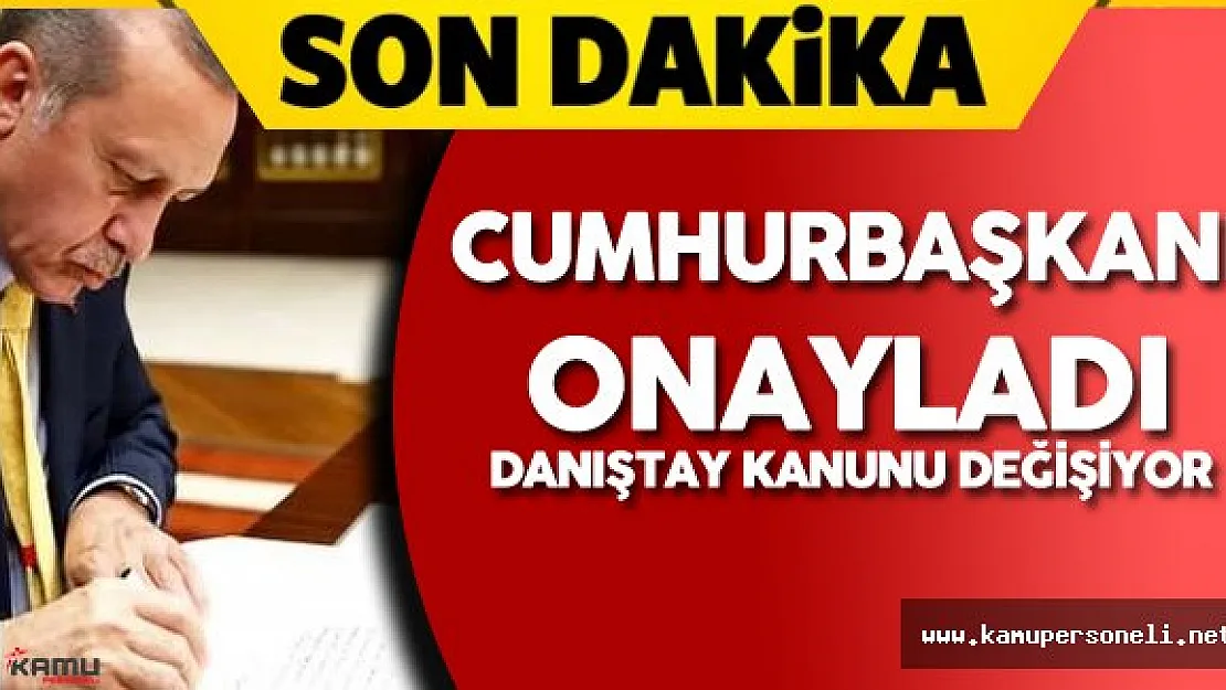 Cumhurbaşkanı Erdoğan Danıştay Kanunu'ndaki Değişikliği Onayladı