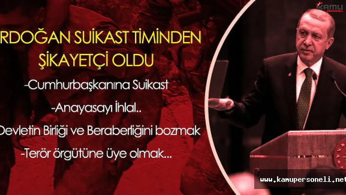 Cumhurbaşkanı Erdoğan FETÖ'cü Suikastçilerden Şikayetçi Oldu