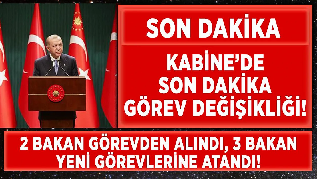 Cumhurbaşkanı Erdoğan imzaladı! Kabine'de son dakika değişikliği!