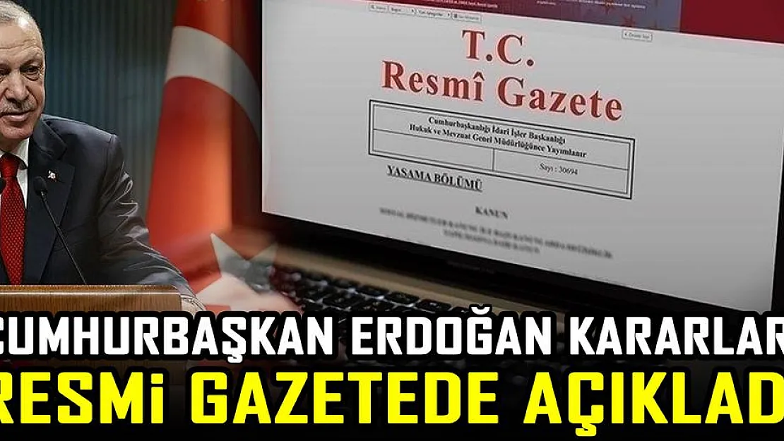 Cumhurbaşkanı Erdoğan imzaladı: Resmi Gazete acil yayımlandı