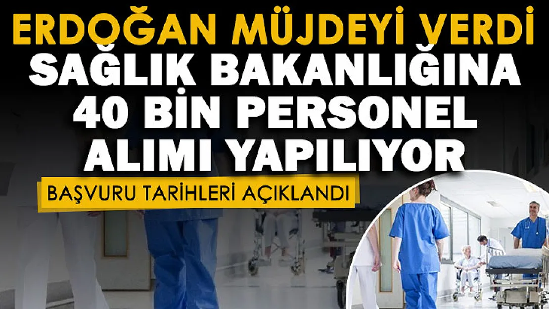 Cumhurbaşkanı Erdoğan müjdeyi duyurmuştu! Sağlık Bakanlığı 40 bin personel alıyor: Başvuru tarihleri açıklandı