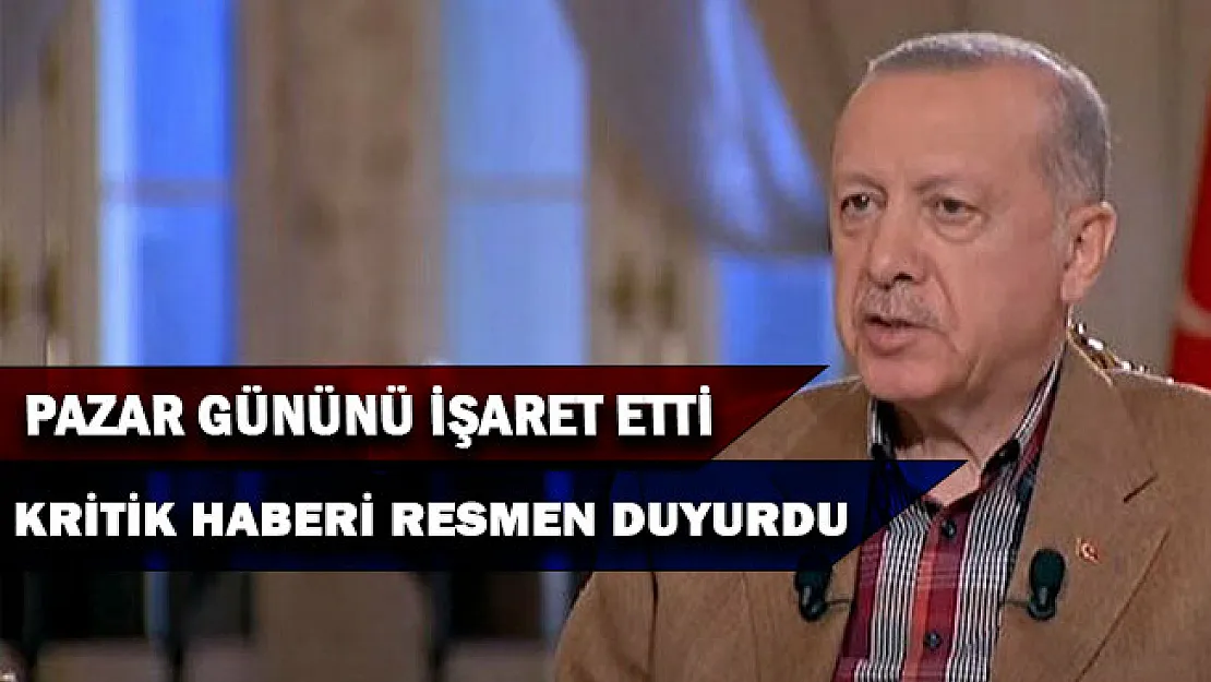 Cumhurbaşkanı Erdoğan Pazar gününü işaret etti! Kritik haberi resmen duyurdu