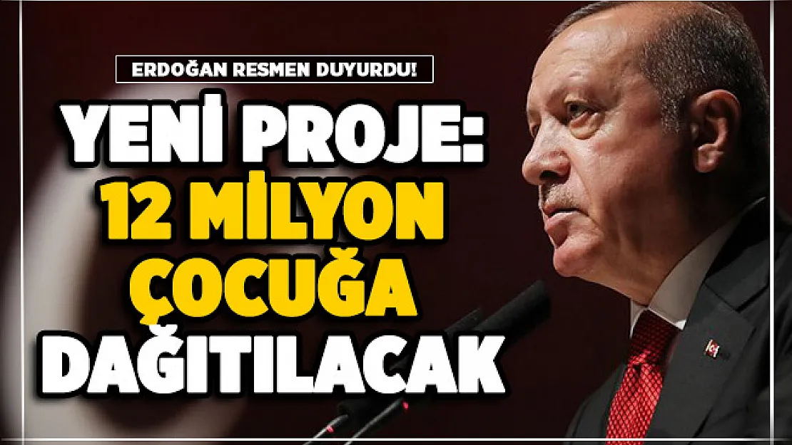 Cumhurbaşkanı Erdoğan resmen duyurdu: 12 milyon çocuğa dağıtılacak