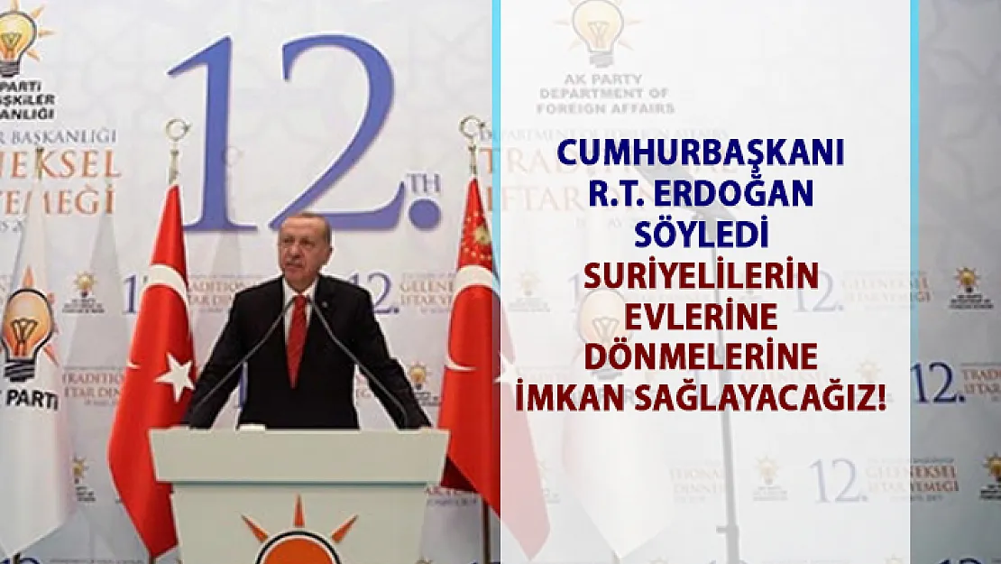 Cumhurbaşkanı Erdoğan, suriyelilerin dönmeleri için imkan sağlayacaklarını söyledi