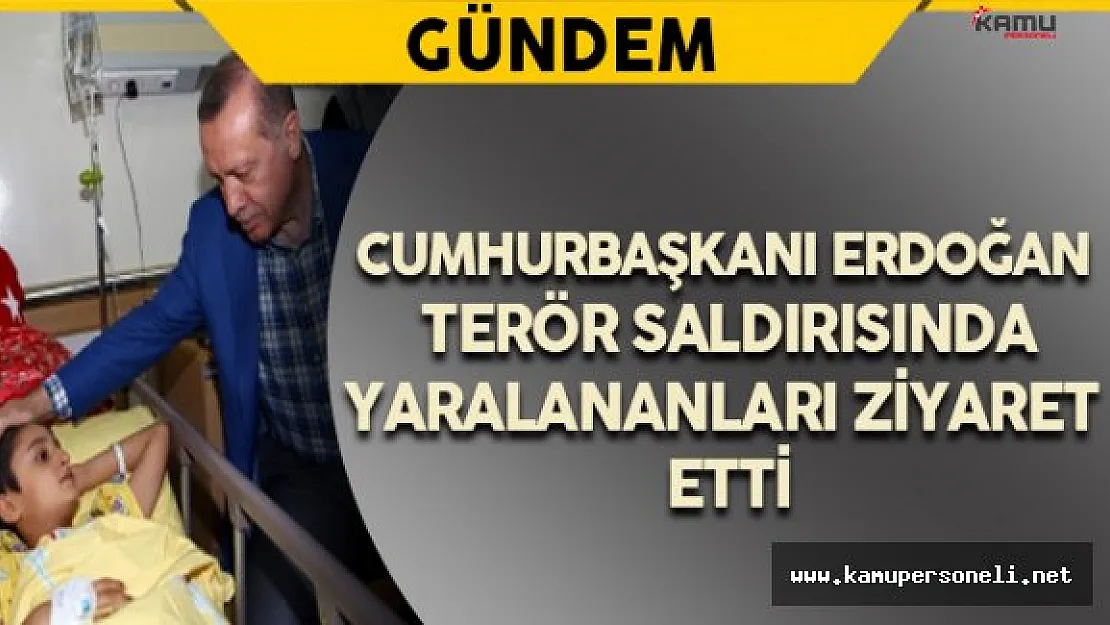 Cumhurbaşkanı Erdoğan Terör Saldırısında Yaralananları Ziyaret Etti
