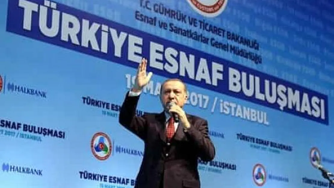 Cumhurbaşkanı Erdoğan, Türkiye Esnaf Buluşması'nda konuştu