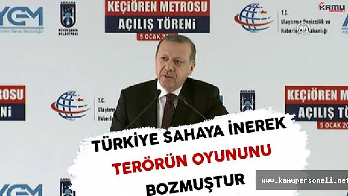Cumhurbaşkanı Erdoğan: Türkiye Sahaya İnerek Terörün Oyununu Bozmuştur