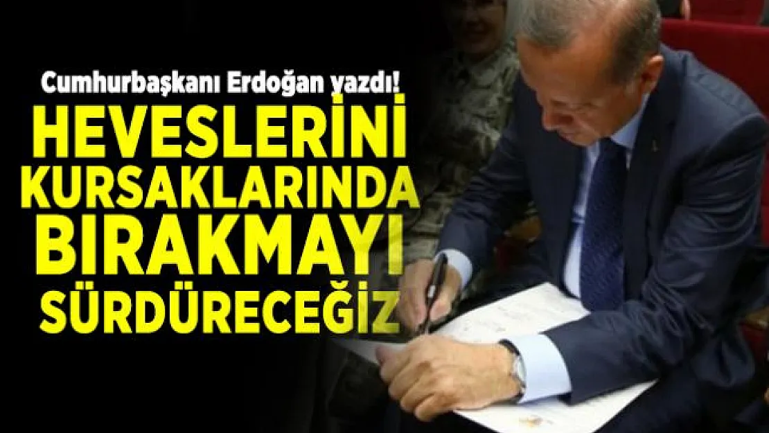 Cumhurbaşkanı Erdoğan yazdı! Heveslerini kursaklarında bırakmayı sürdüreceğiz