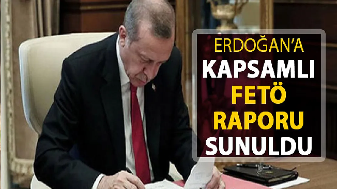 Cumhurbaşkanı Erdoğan'a FETÖ Konusunda Kapsamlı Rapor Sunuldu