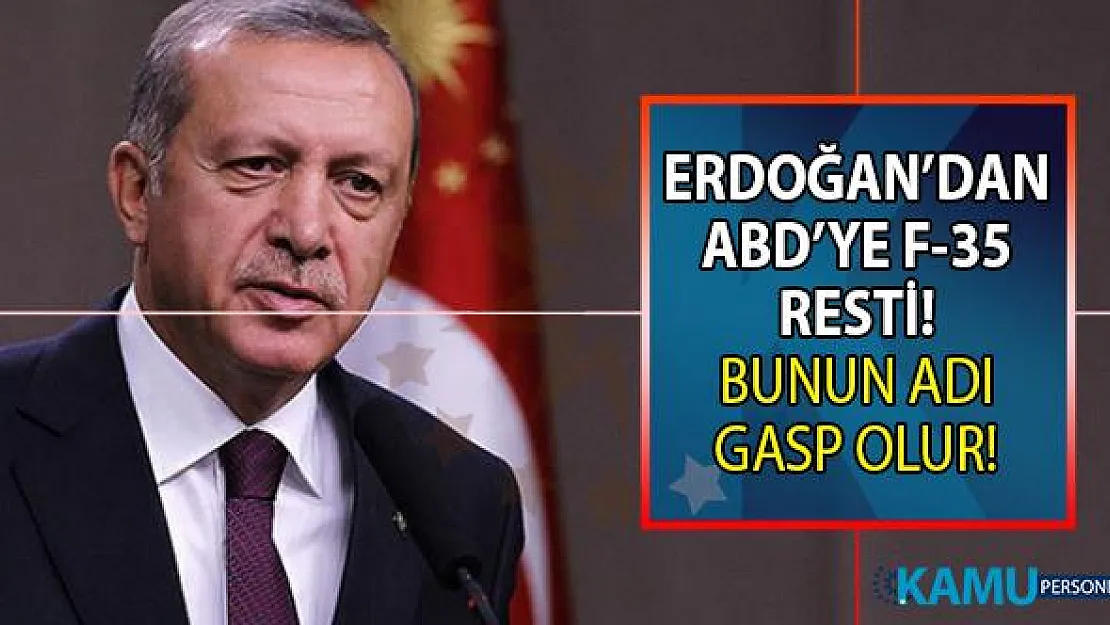 Cumhurbaşkanı Erdoğan'dan ABD'ye F-35 Resti!