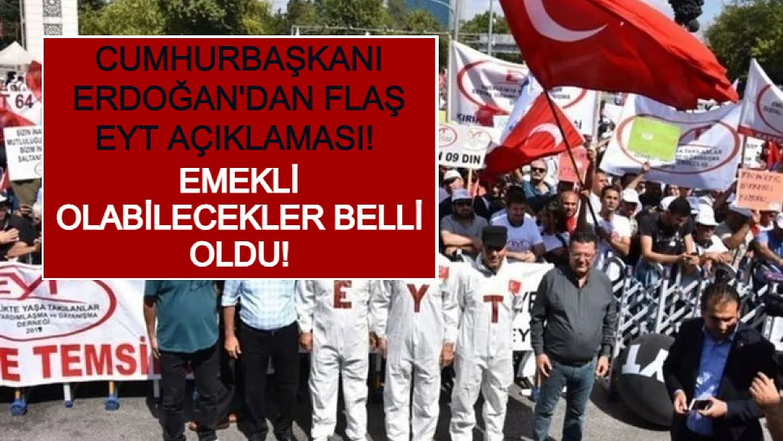 Cumhurbaşkanı Erdoğan'dan Flaş EYT Açıklaması! Emekli Olabilecekler Belli Oldu!