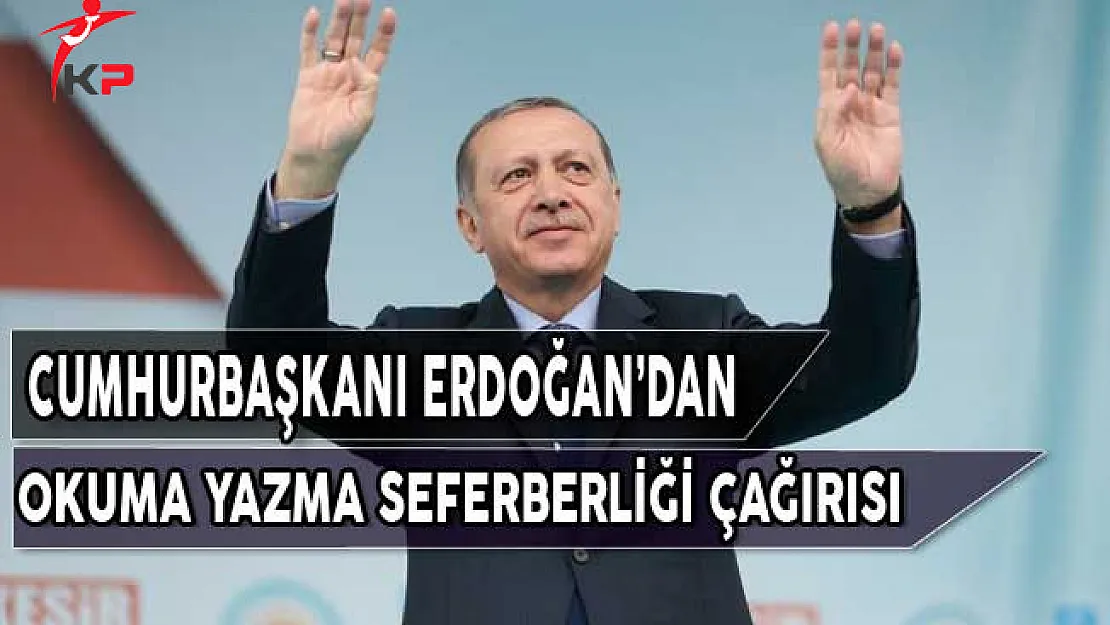 Cumhurbaşkanı Erdoğan'dan Okuma Yazma Seferberliği Açıklaması